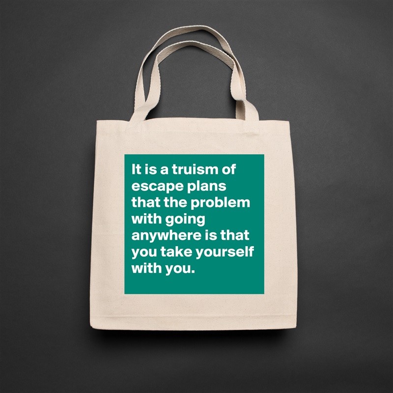 It is a truism of escape plans that the problem with going anywhere is that you take yourself with you. Natural Eco Cotton Canvas Tote 