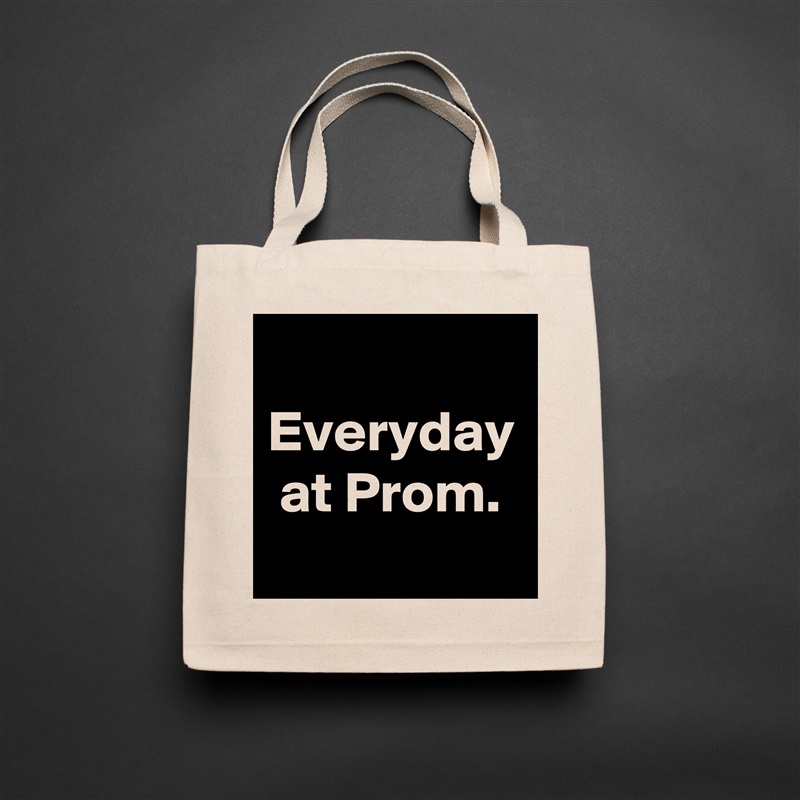Everyday at Prom. Natural Eco Cotton Canvas Tote 