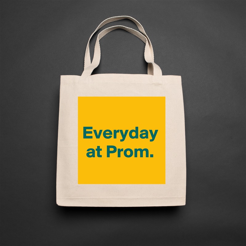 Everyday at Prom. Natural Eco Cotton Canvas Tote 