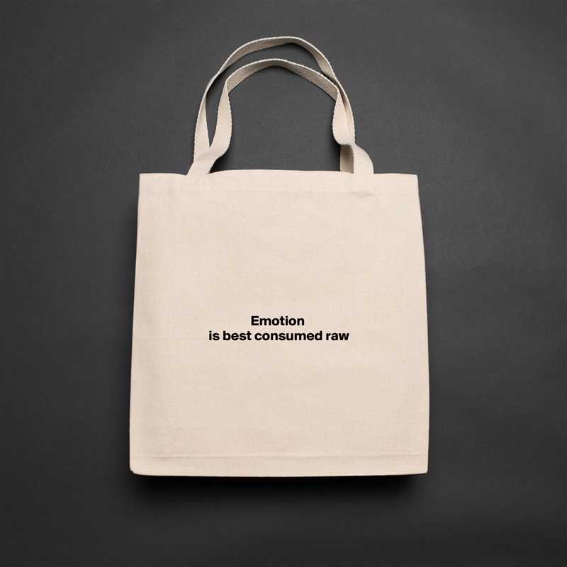 




Emotion 
is best consumed raw




 Natural Eco Cotton Canvas Tote 