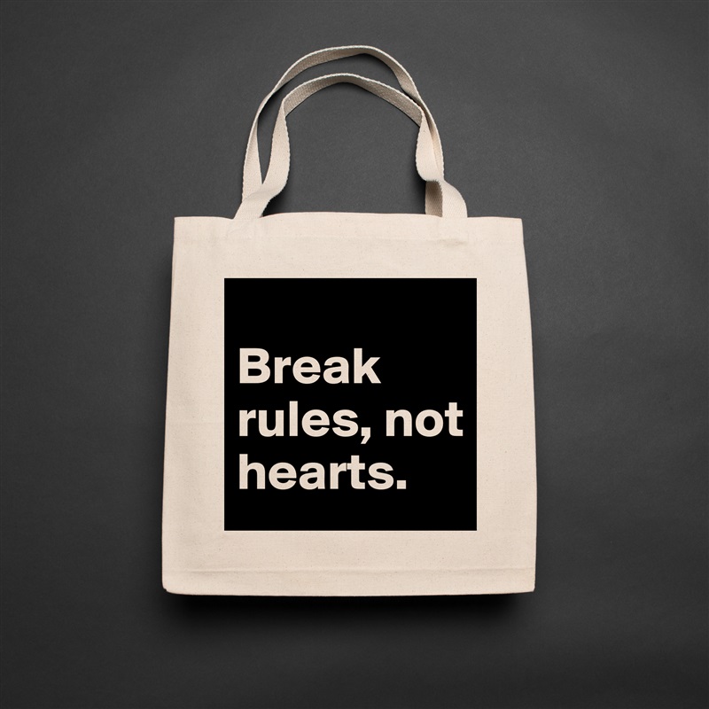 
Break rules, not hearts. Natural Eco Cotton Canvas Tote 