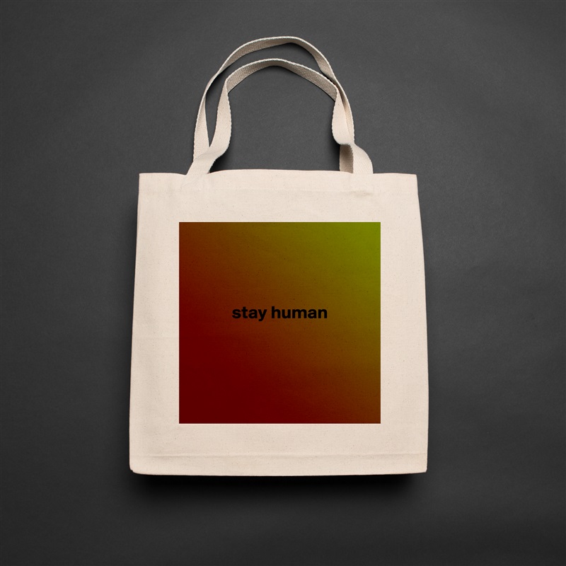 



            stay human




 Natural Eco Cotton Canvas Tote 