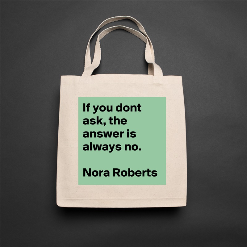 If you dont ask, the answer is always no.

Nora Roberts Natural Eco Cotton Canvas Tote 