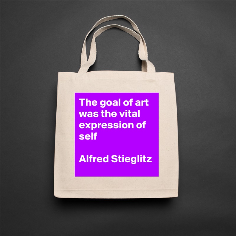 The goal of art was the vital expression of self

Alfred Stieglitz Natural Eco Cotton Canvas Tote 