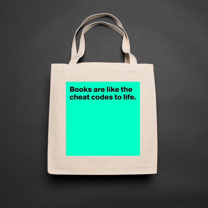 Books are like the cheat codes to life. 





 Natural Eco Cotton Canvas Tote 