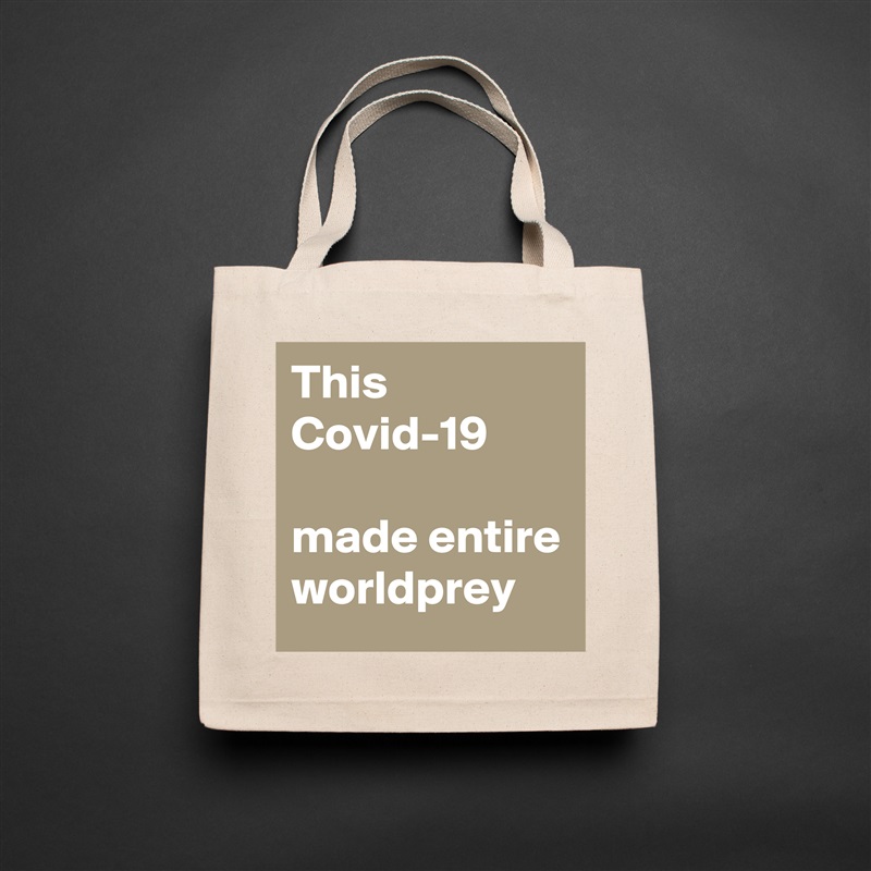 This Covid-19 

made entire worldprey Natural Eco Cotton Canvas Tote 