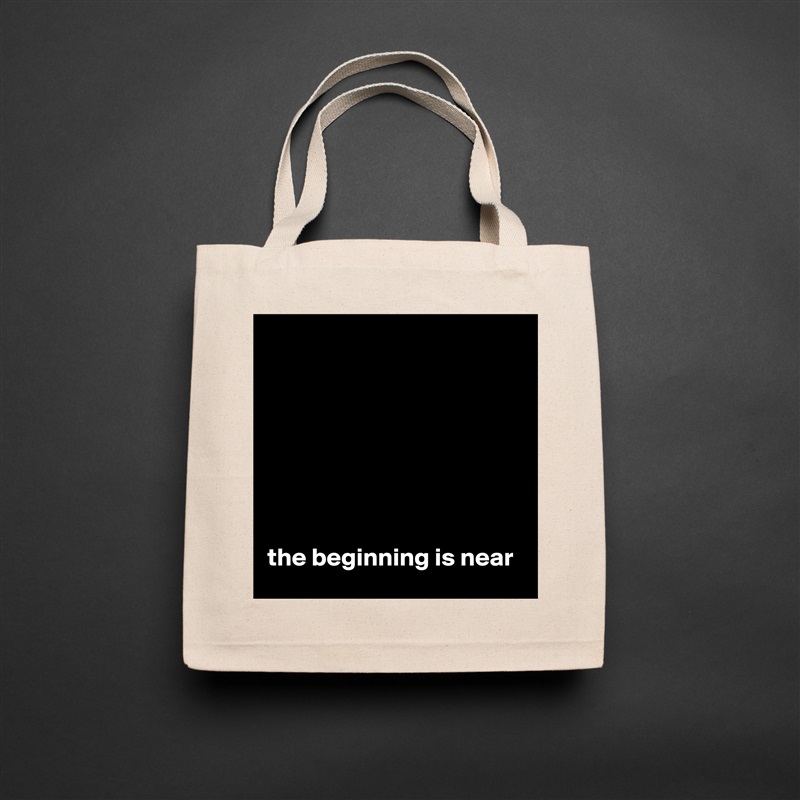 







the beginning is near Natural Eco Cotton Canvas Tote 
