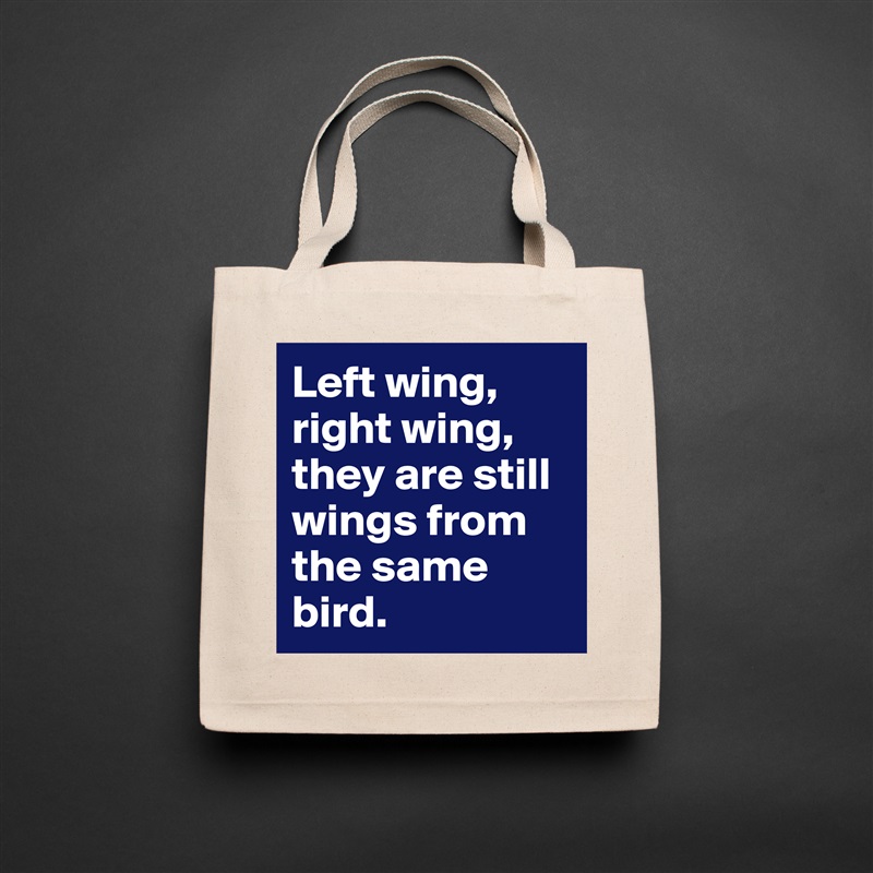 Left wing, right wing, they are still wings from the same bird. Natural Eco Cotton Canvas Tote 