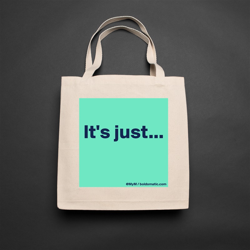 
It's just...

 Natural Eco Cotton Canvas Tote 
