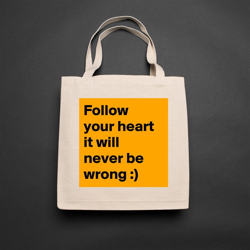 Follow your heart it will never be wrong :) Natural Eco Cotton Canvas Tote 