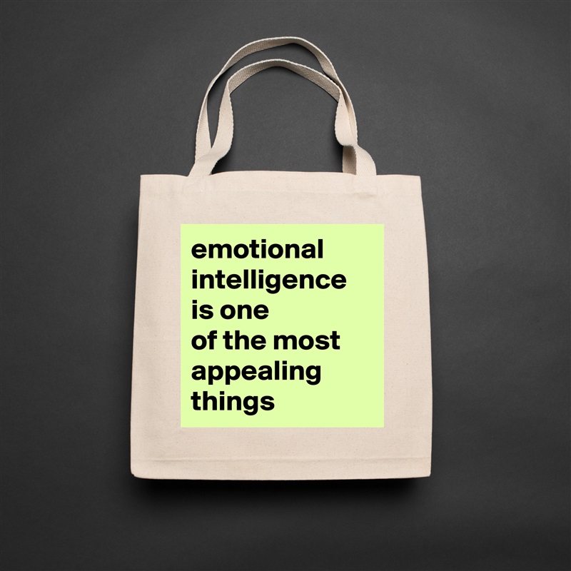 emotional
intelligence is one 
of the most appealing things Natural Eco Cotton Canvas Tote 