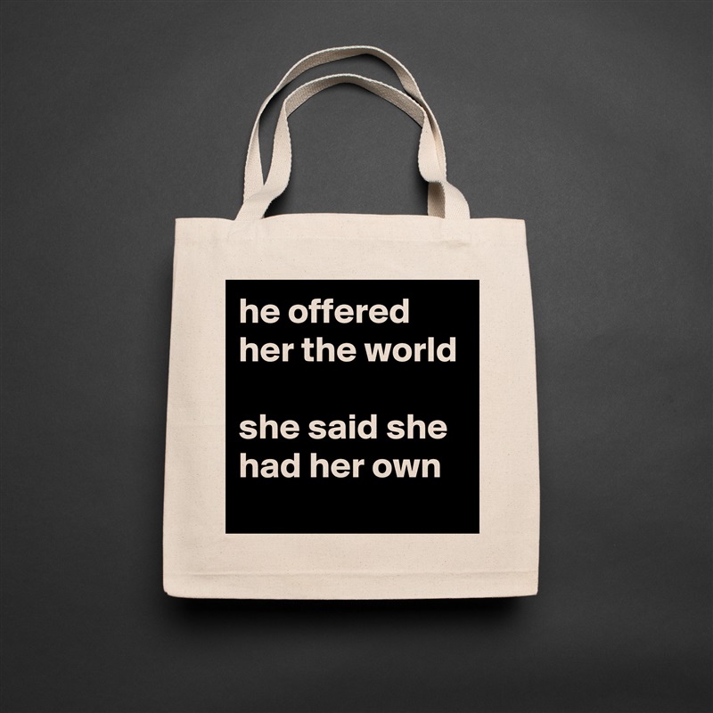 he offered her the world

she said she had her own Natural Eco Cotton Canvas Tote 