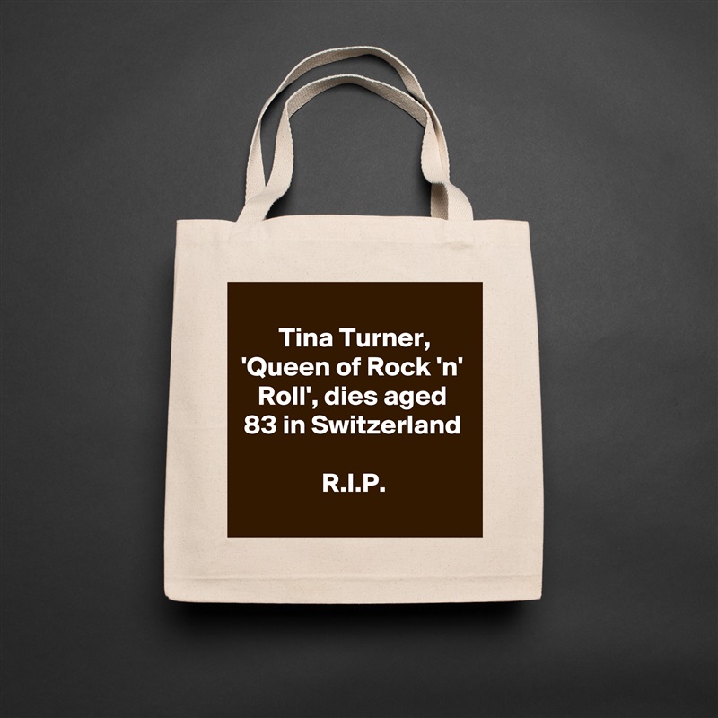 
Tina Turner, 'Queen of Rock 'n' Roll', dies aged 83 in Switzerland

R.I.P. Natural Eco Cotton Canvas Tote 