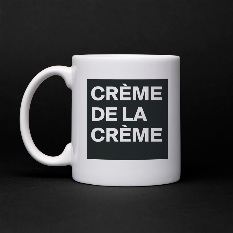 CRÈMEDE LA CRÈME White Mug Coffee Tea Custom 