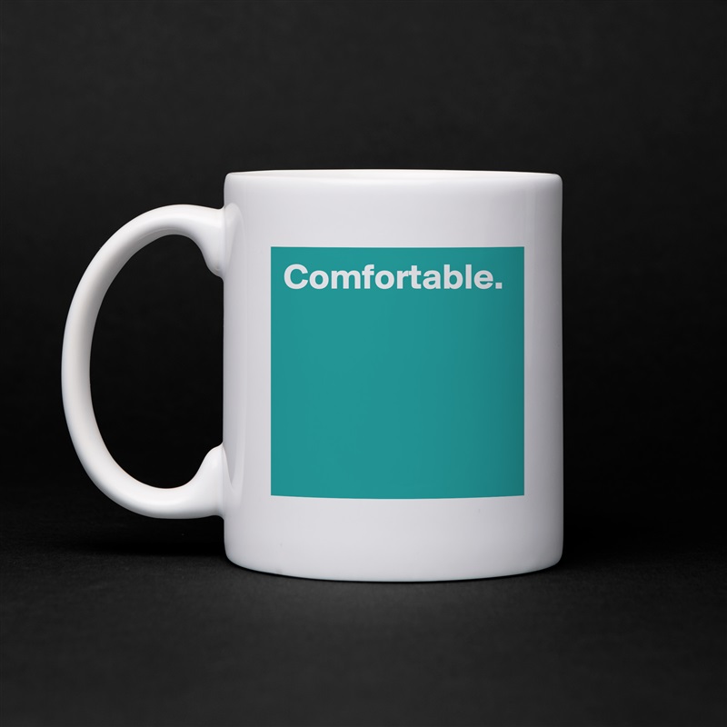Comfortable. White Mug Coffee Tea Custom 