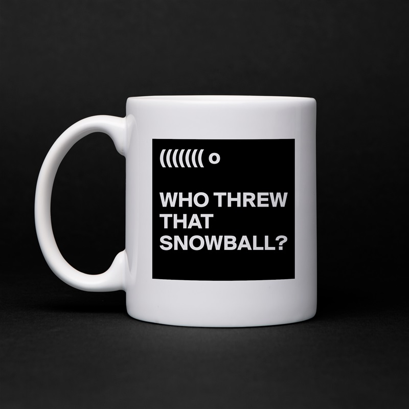 ((((((( o

WHO THREW THAT SNOWBALL? White Mug Coffee Tea Custom 