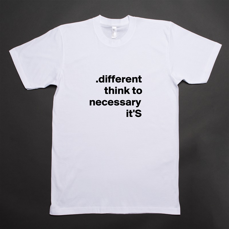 
    .different
        think to
 necessary
                  it'S White Tshirt American Apparel Custom Men 