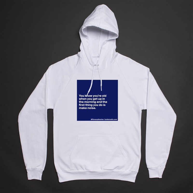 



You know you're old
when you get up in
the morning and the
first thing you do is
make noise.


 White American Apparel Unisex Pullover Hoodie Custom  