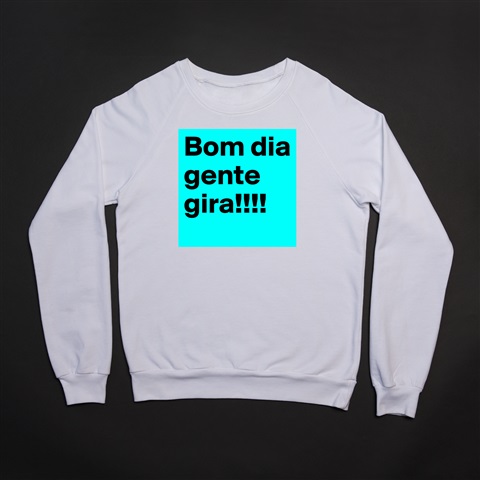 Products «Bom dia gente gira!!!!» - Boldomatic Shop