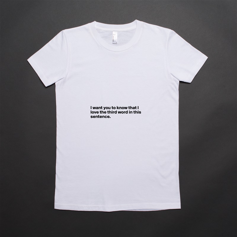 








I want you to know that I love the third word in this sentence. White American Apparel Short Sleeve Tshirt Custom 