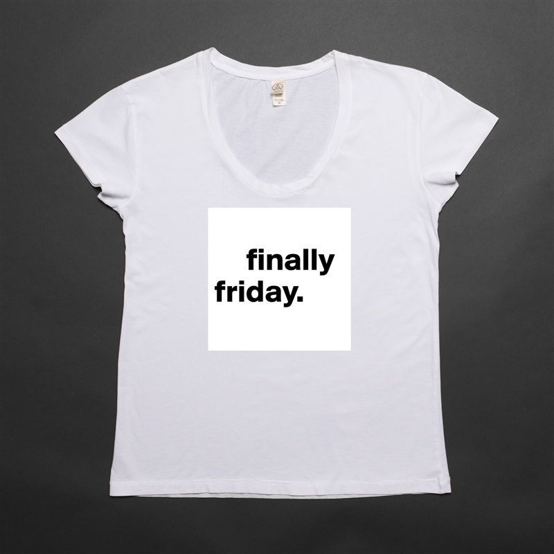 
     finally    friday.
 White Womens Women Shirt T-Shirt Quote Custom Roadtrip Satin Jersey 