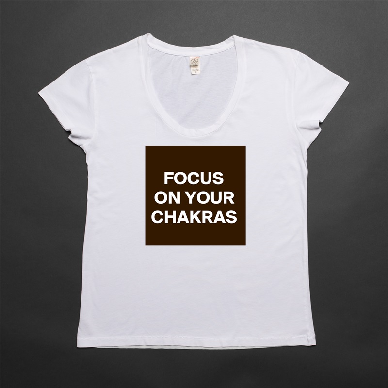 FOCUS ON YOUR CHAKRAS White Womens Women Shirt T-Shirt Quote Custom Roadtrip Satin Jersey 