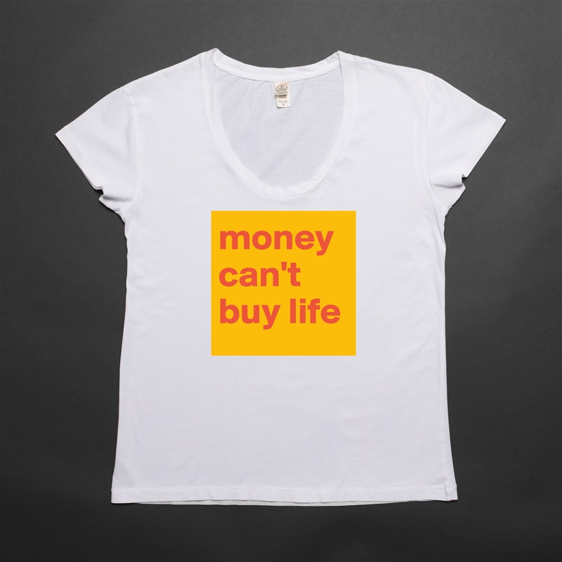 moneycan't buy life White Womens Women Shirt T-Shirt Quote Custom Roadtrip Satin Jersey 