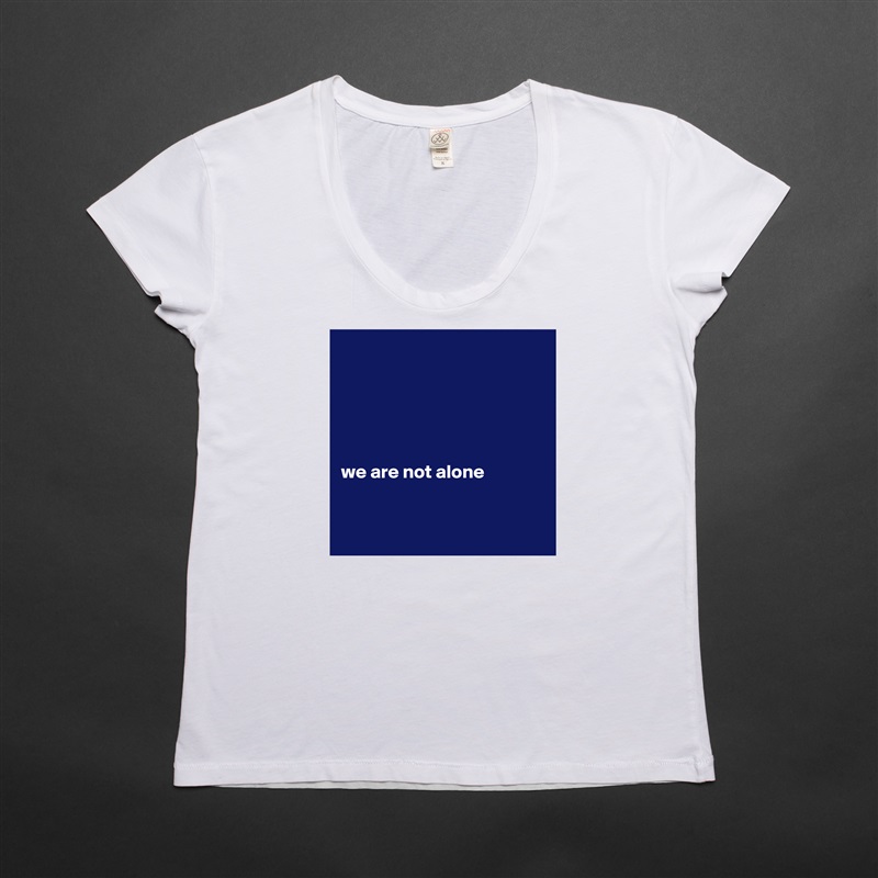 





we are not alone 


 White Womens Women Shirt T-Shirt Quote Custom Roadtrip Satin Jersey 
