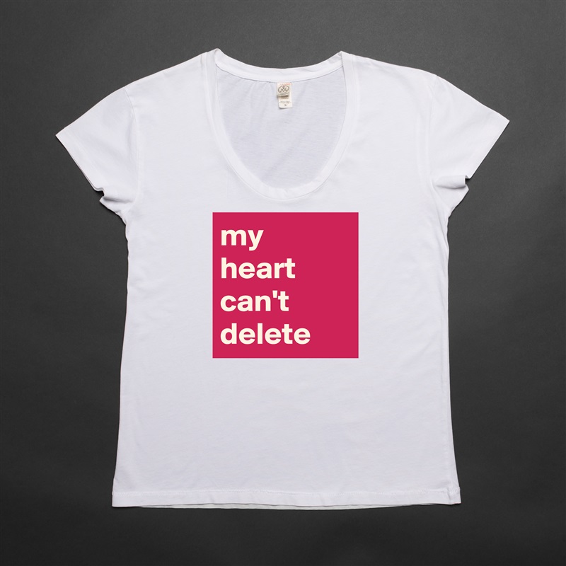 my heart can't delete White Womens Women Shirt T-Shirt Quote Custom Roadtrip Satin Jersey 