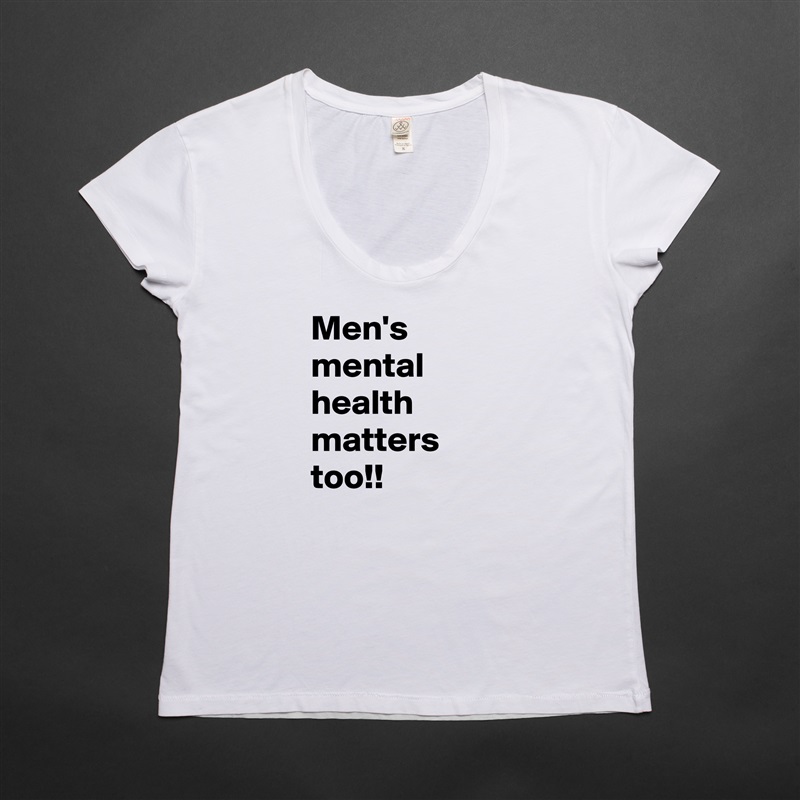 Men's mental health matters too!! White Womens Women Shirt T-Shirt Quote Custom Roadtrip Satin Jersey 