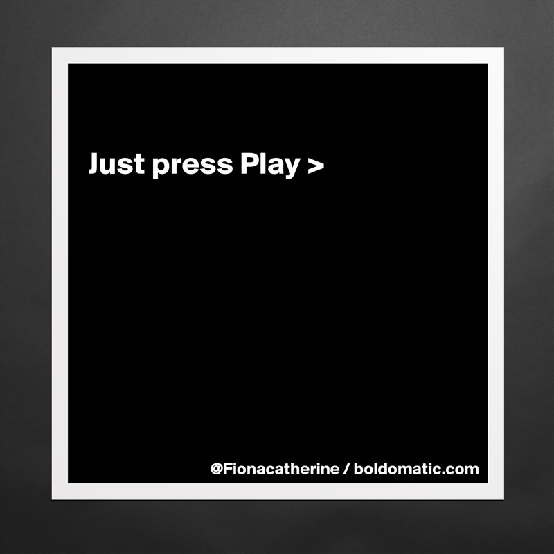 

Just press Play >








 Matte White Poster Print Statement Custom 