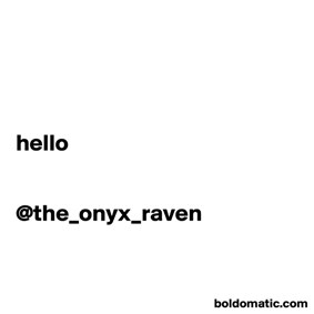 TheOnyxRaven on Boldomatic - 